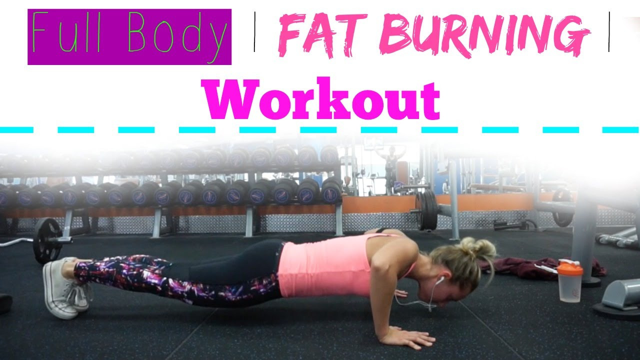 Body Fat Burning Workouts
 Full Body Fat Burning Workout