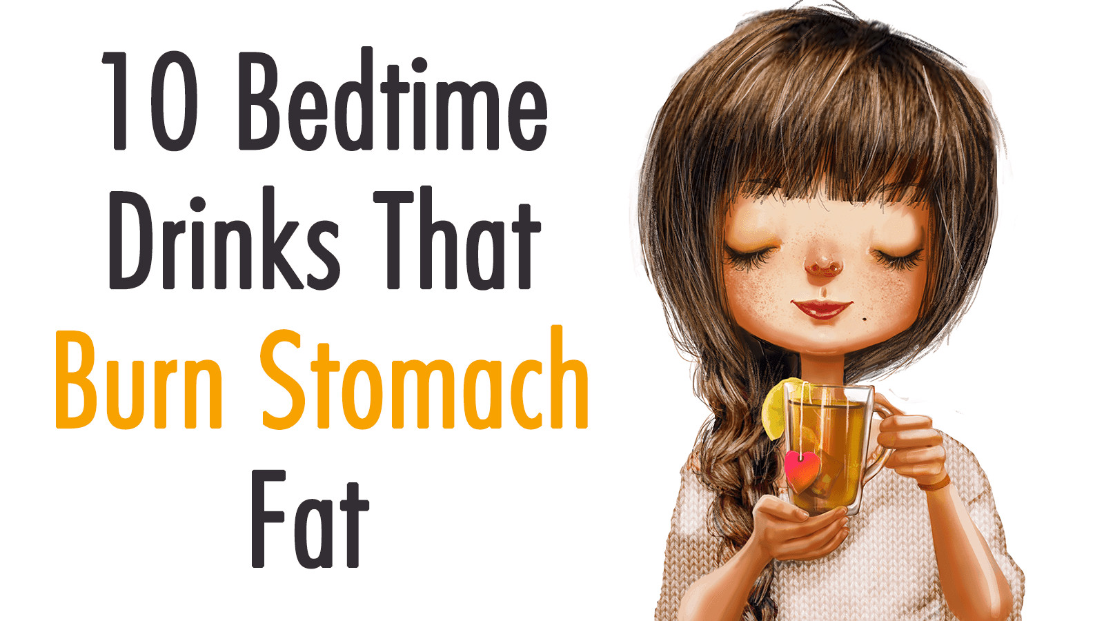 Burn Belly Fat At Night
 10 Bedtime Drinks That Burn Stomach Fat Power Positivity