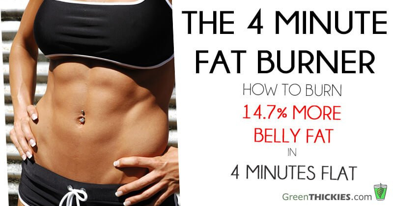 Burn Belly Fat Fast Videos
 How to Burn 14 More Belly Fat in 4 Minutes Flat