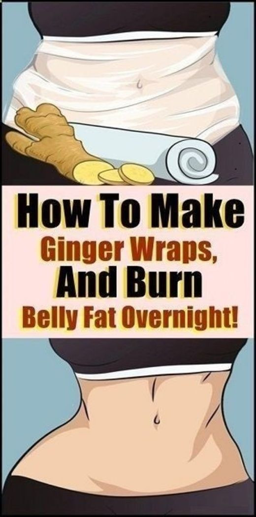 Burn Belly Fat Fast Wrap
 Make Your Own Ginger Wrap and Burn Belly Fat Overnight