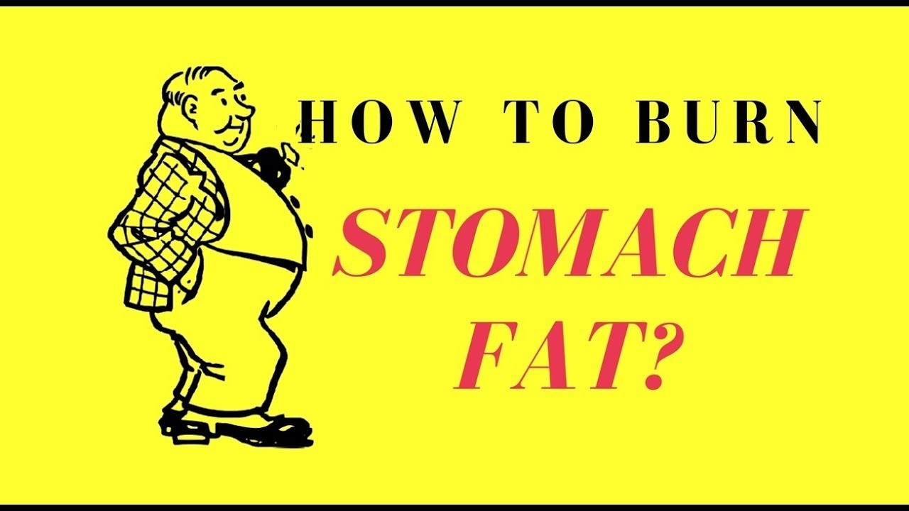 Burn Belly Fat In One Week
 How to Burn Stomach Fat