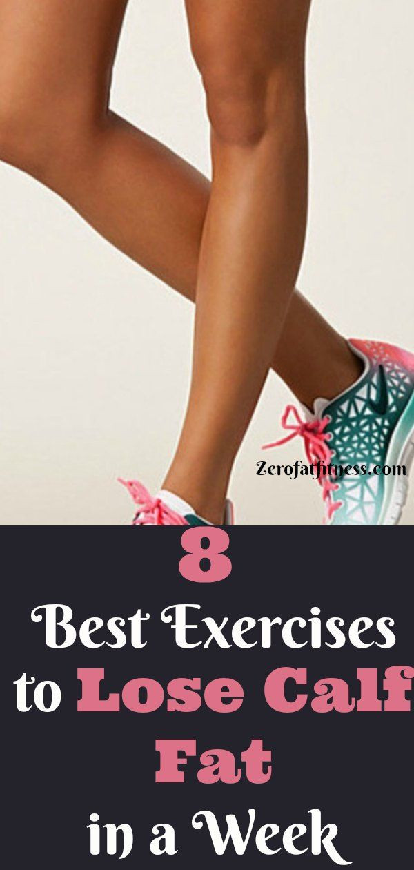 Calf Fat Burning Workout
 8 Best Exercises to Lose Calf Fat in a Week at Home