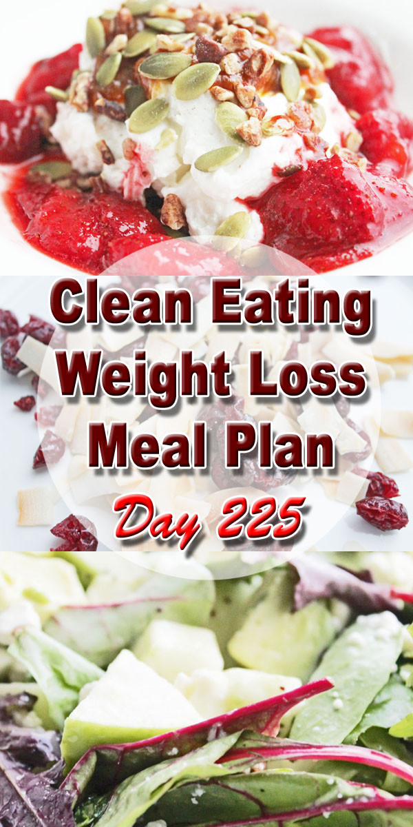 Clean Eating Weight Loss Meal Plans
 Clean Eating Weight Loss Meal Plan 225