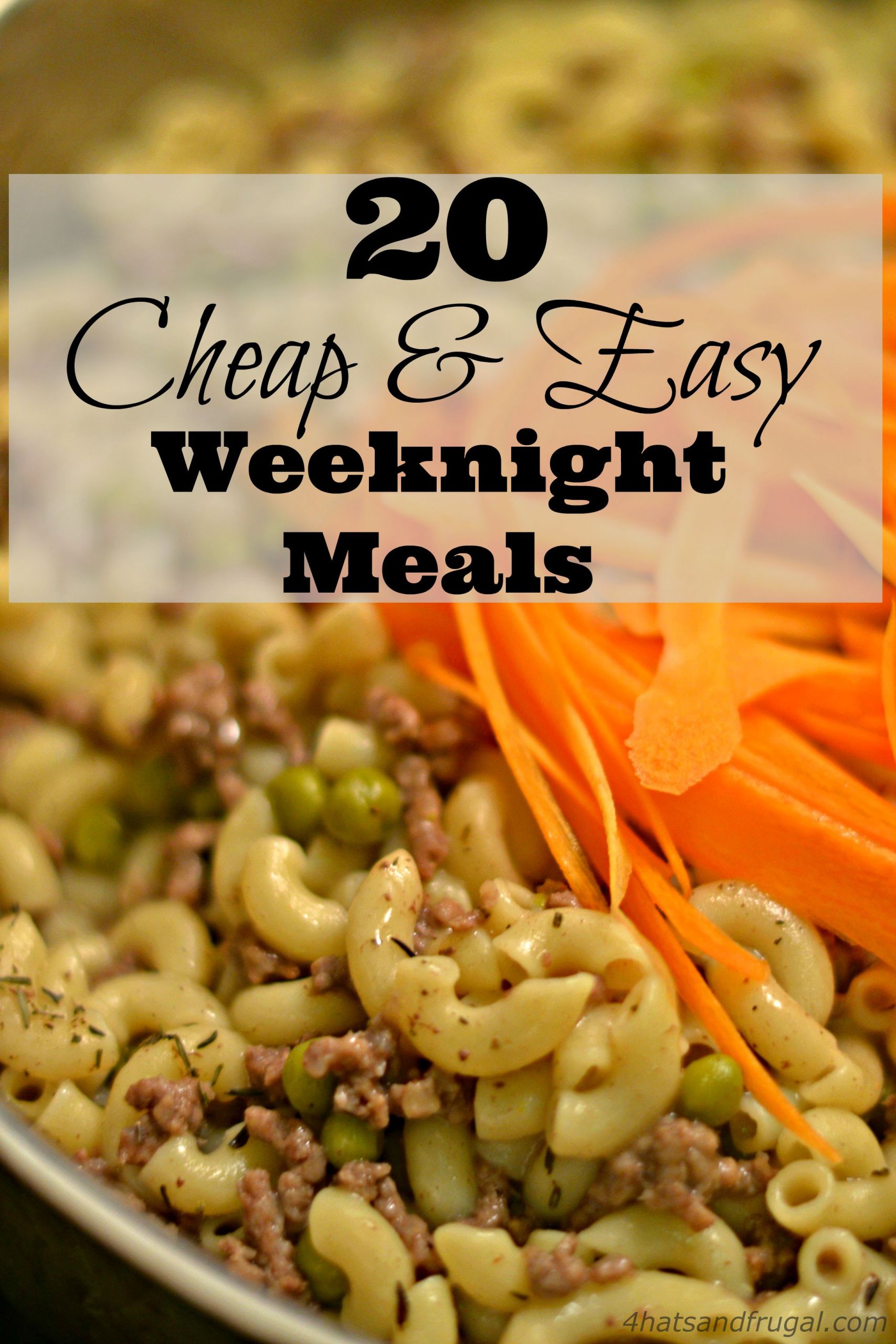 Easy Dinner Recipes For Family Cheap
 20 Cheap & Easy Weeknight Meals 4 Hats and Frugal