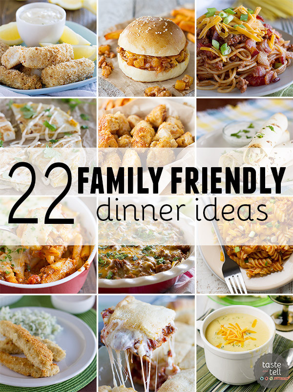 Easy Dinner Recipes For Family With Kids
 22 Family Friendly Dinner Ideas Taste and Tell