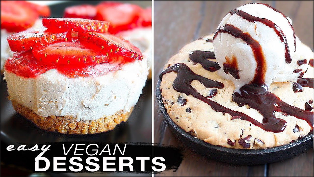 Easy Vegan Dessert
 3 Ridiculously Delish Easy VEGAN DESSERTS