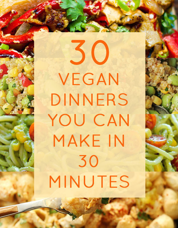 Easy Vegan Dinner Quick
 30 Quick Vegan Dinners That Will Actually Fill You Up
