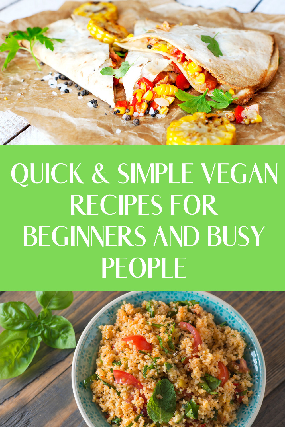 Easy Vegan Recipes For Beginners Healthy
 QUICK & SIMPLE VEGAN RECIPES FOR BEGINNERS AND BUSY PEOPLE