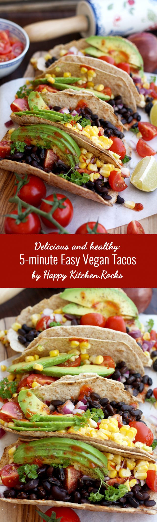 Easy Vegan Tacos
 5 minute Easy Vegan Tacos • Happy Kitchen Rocks