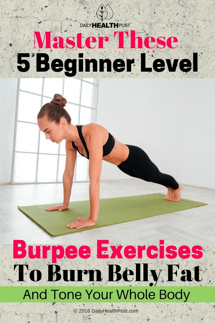 Excersise To Burn Belly Fat
 Master These 5 Beginner Level Burpee Exercises To Burn