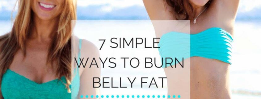 Fastest Way To Burn Belly Fat
 7 Simple Ways to Burn Belly Fat