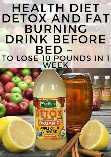 Fat Burning Foods Before Bed
 Health Diet Detox and Fat Burning Drink Before Bed – To