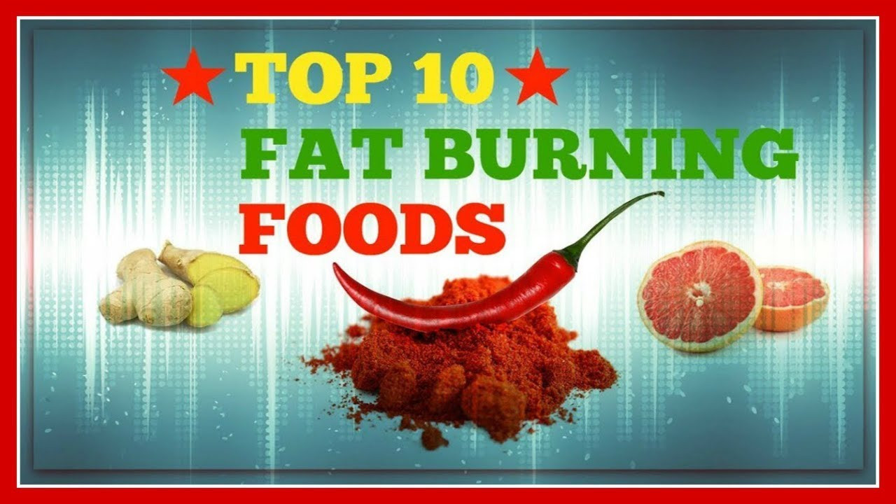 Fat Burning Foods Losing Weight 10 Pounds
 Top 10 Fat Burning Foods For Weight Loss and Belly Fat