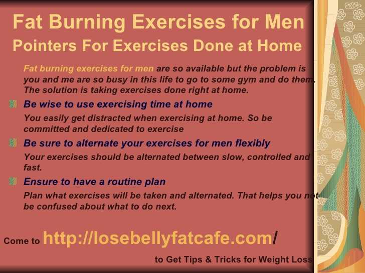 Fat Burning Workout For Men At Home
 Fat burning exercises for men Pointers for exercises