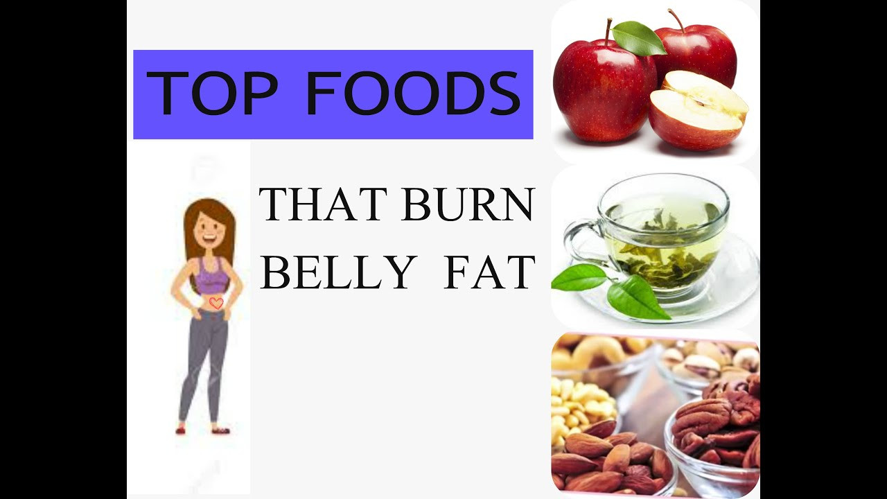 Foods That Burn Belly Fat
 Top 10 Foods That Help Lose Belly Fat Tips To Burn Belly
