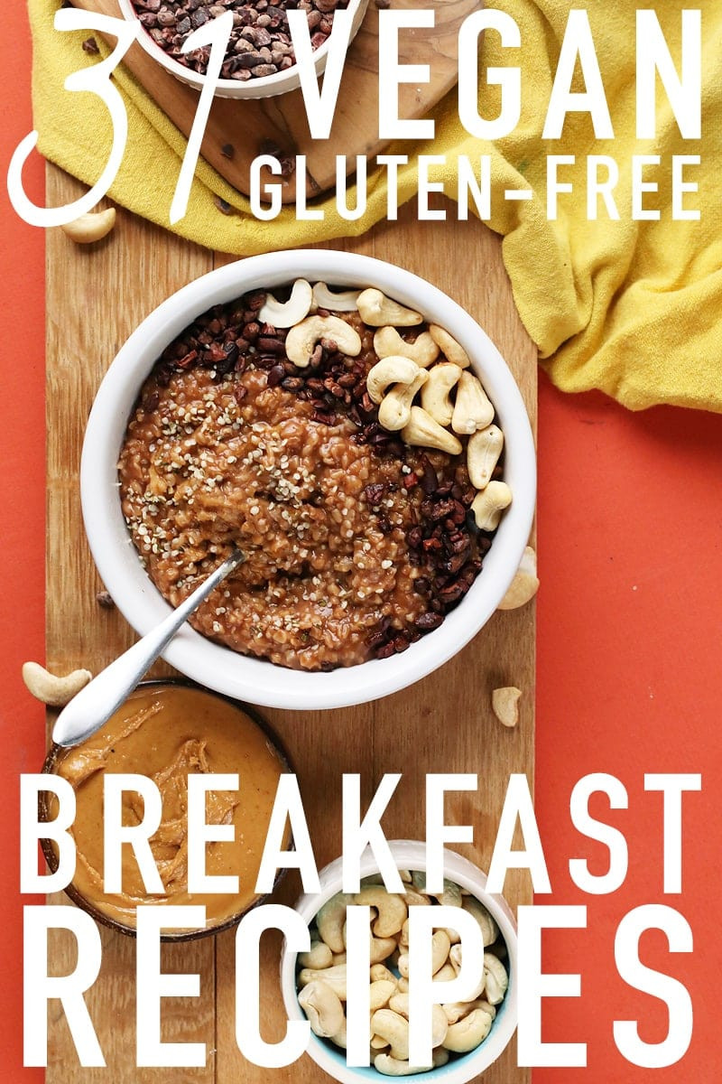 Gluten Free Vegan Breakfast
 31 Gluten Free Vegan Breakfast Recipes