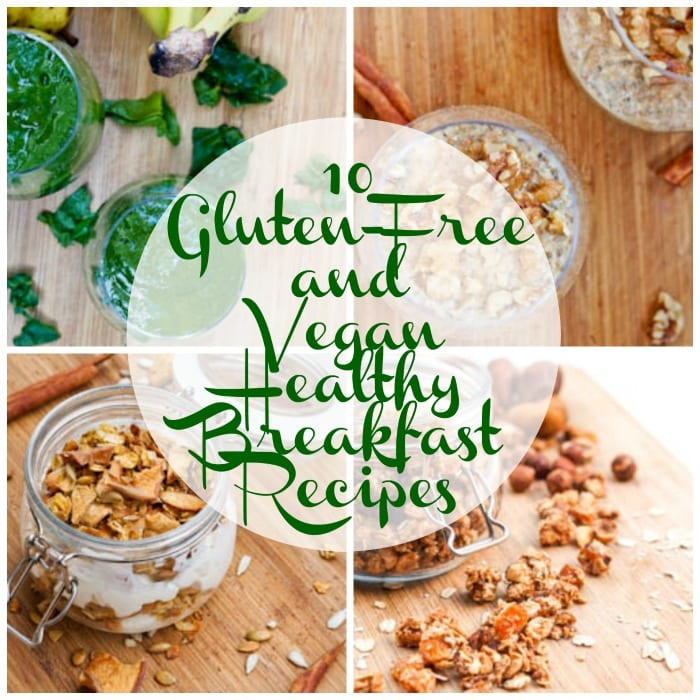 Gluten Free Vegan Breakfast
 10 Gluten Free and Vegan Healthy Breakfast Recipe