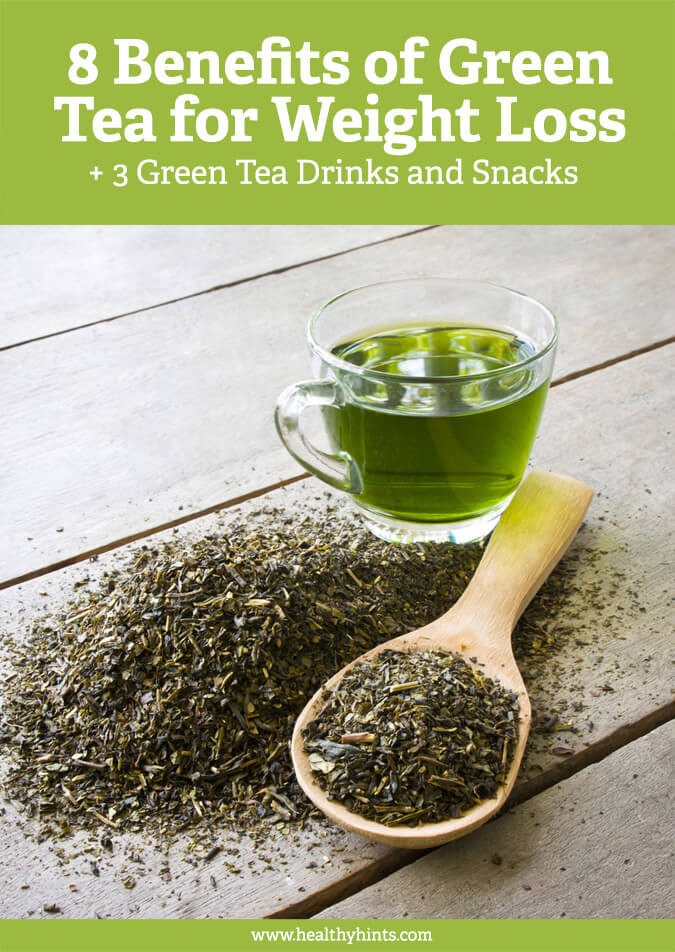 Green Tea Weight Loss Benefits
 8 Benefits of Green Tea for Weight Loss Healthy Hints