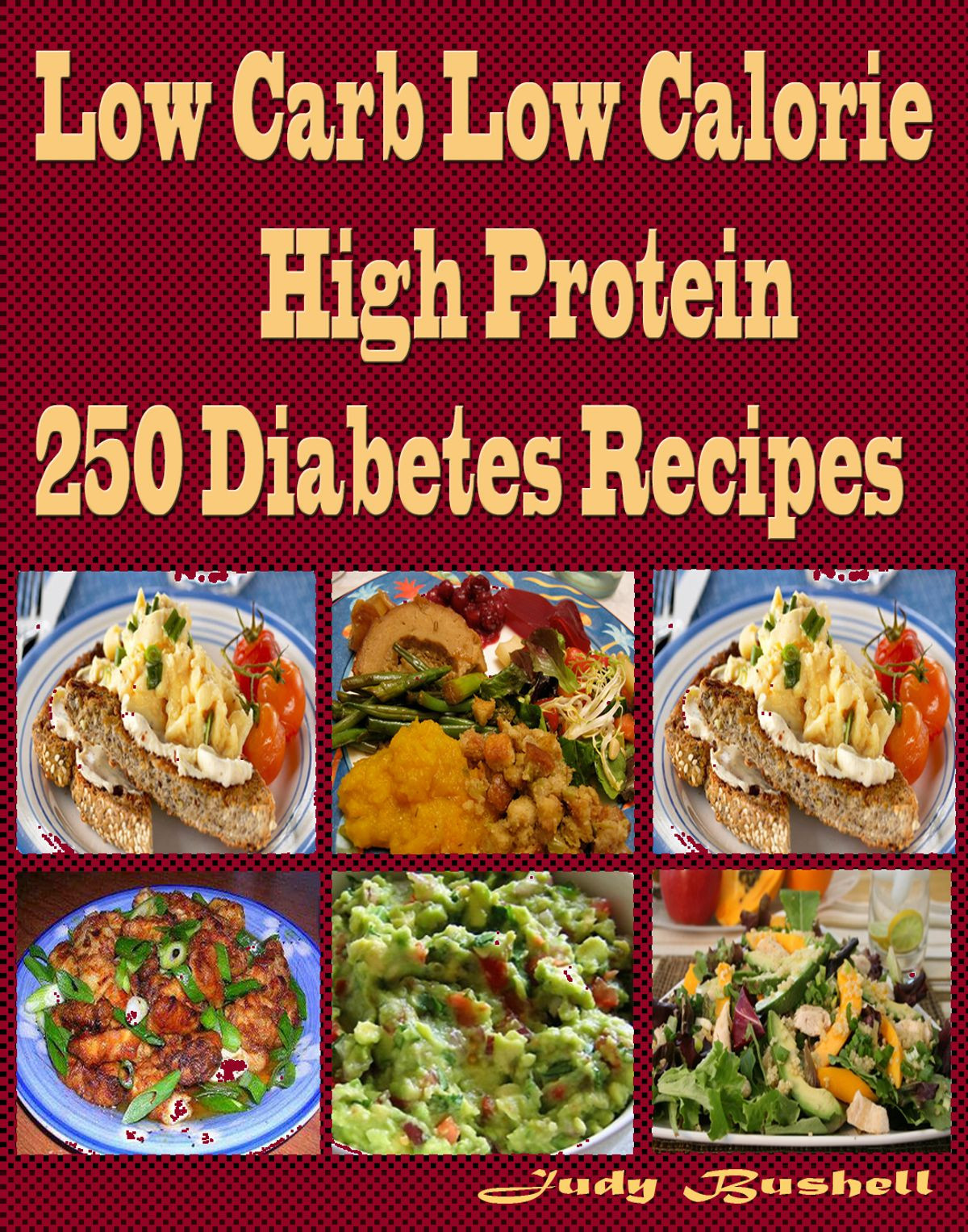 High Protein Low Calorie Diet
 Low Carb Low Calorie High Protein 250 Diabetes Recipes