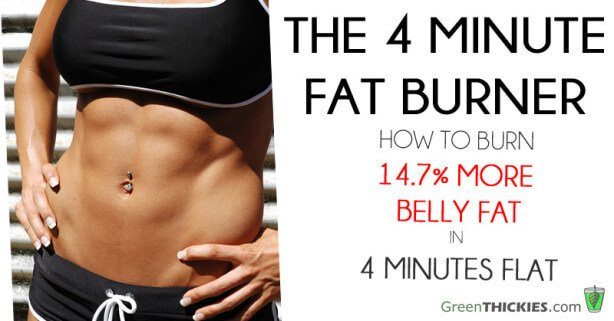 How To Burn Belly Fat
 How to Burn 14 More Belly Fat in 4 Minutes Flat