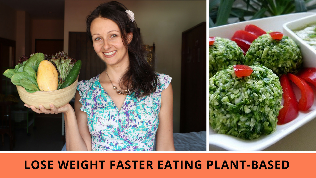 How To Loose Weight On A Plant Based Diet
 How To Lose 10 50 Lbs Extra Weight Faster A Plant