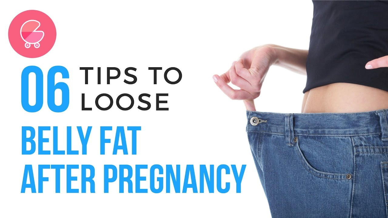 How To Lose Belly Fat After Pregnancy
 7 Tips To Lose Belly Fat After Pregnancy