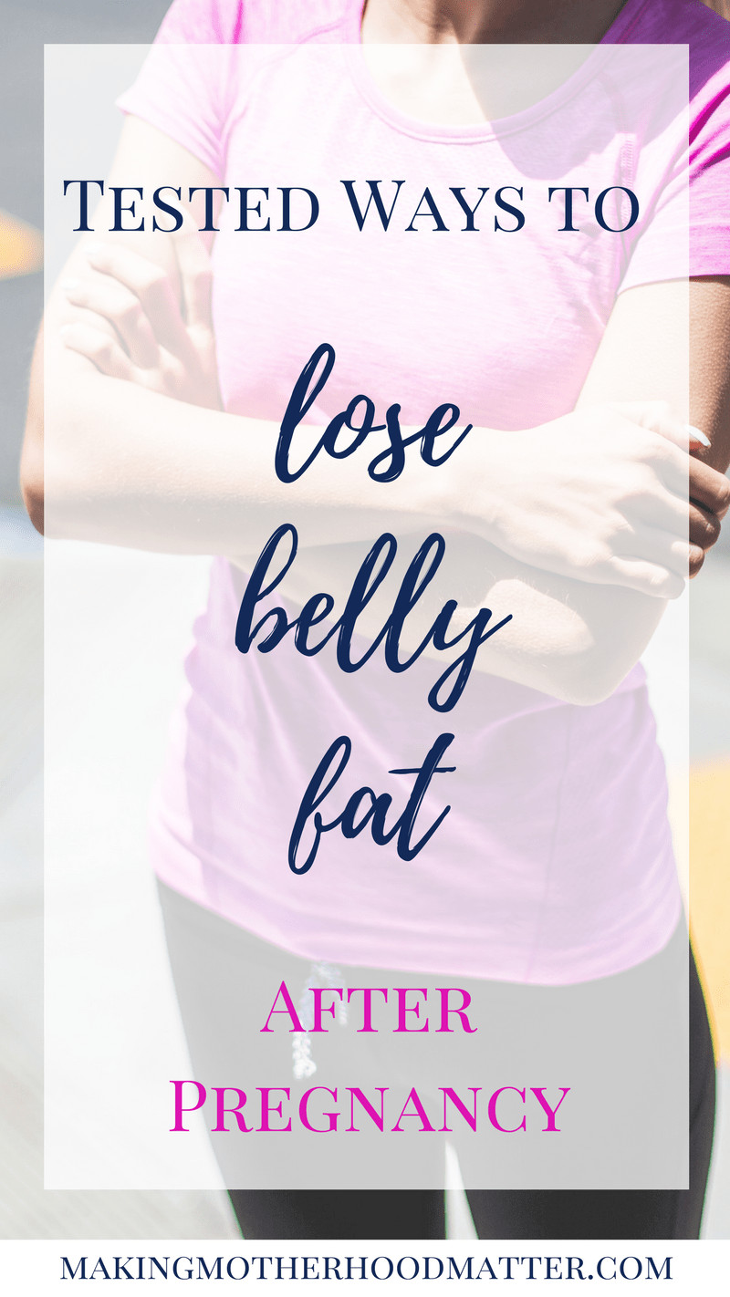How To Lose Belly Fat After Pregnancy
 Tested Ways to Lose Belly Fat After Pregnancy