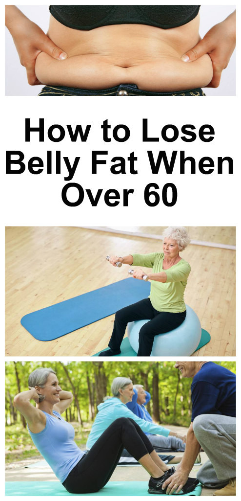 How To Lose Belly Fat
 How To Loose Belly Fat When Over 60