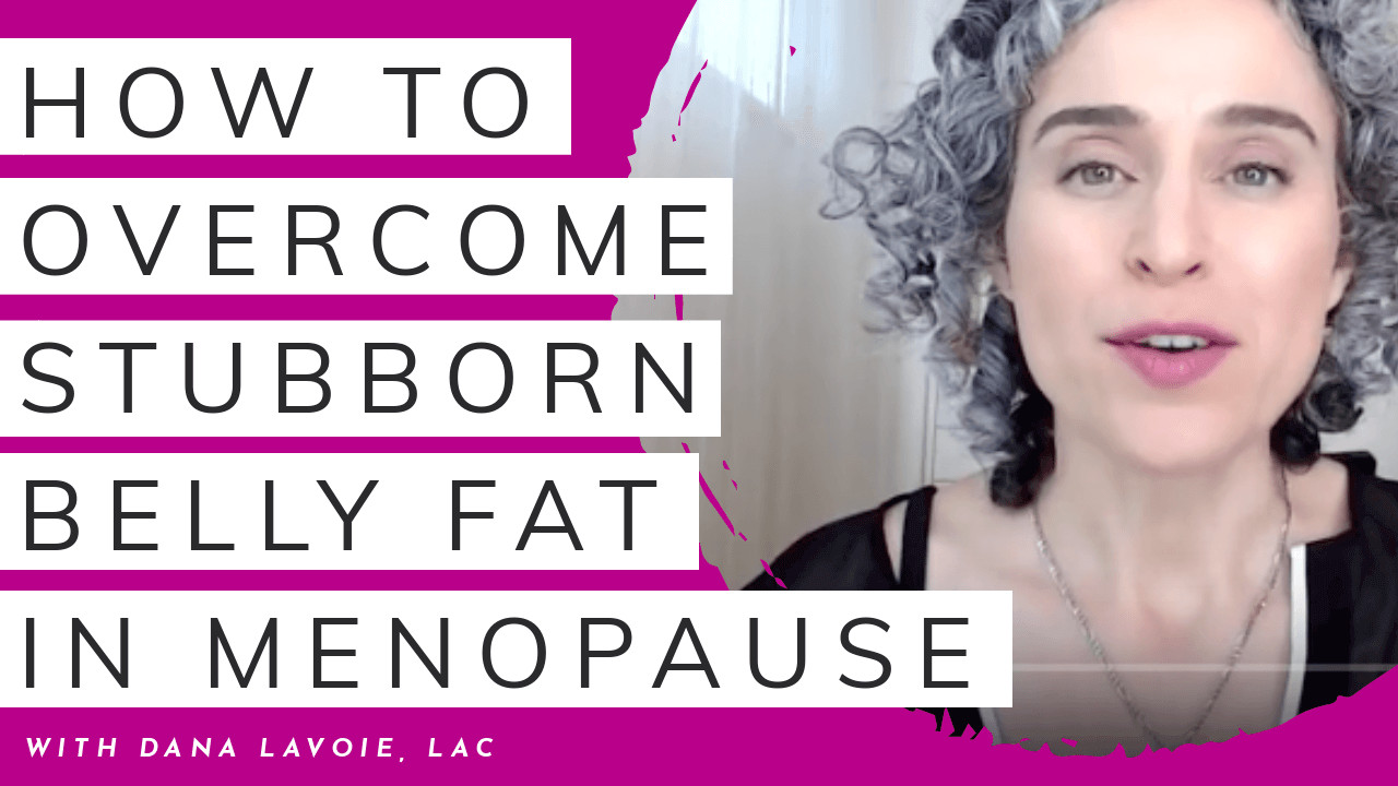 How To Lose Belly Fat During Menopause
 How To Over e Stubborn Belly Fat In Menopause Dana
