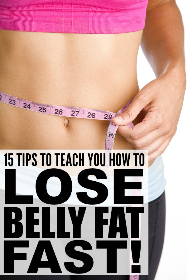 How To Lose Belly Fat Fast After Baby
 15 tips to teach you how to lose belly fat fast