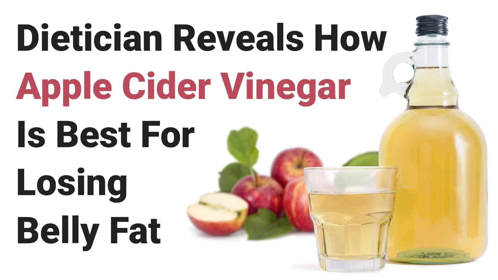 How To Lose Belly Fat Fast Apple Cider Vinegar
 Dietician Reveals How Apple Cider Vinegar Is Best For