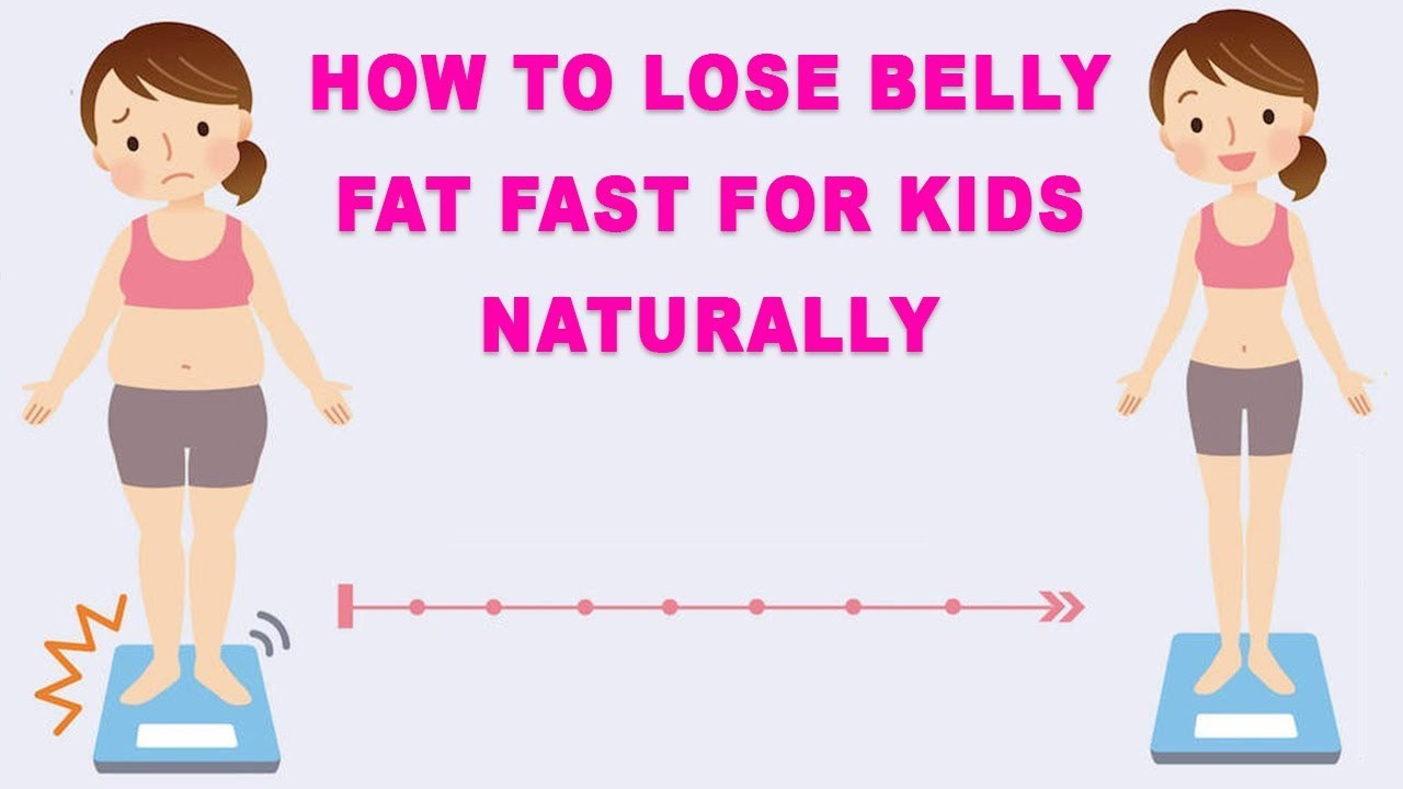 How To Lose Belly Fat Fast In A Week For Kids
 How To Lose Belly Fat Fast For Kids Naturally