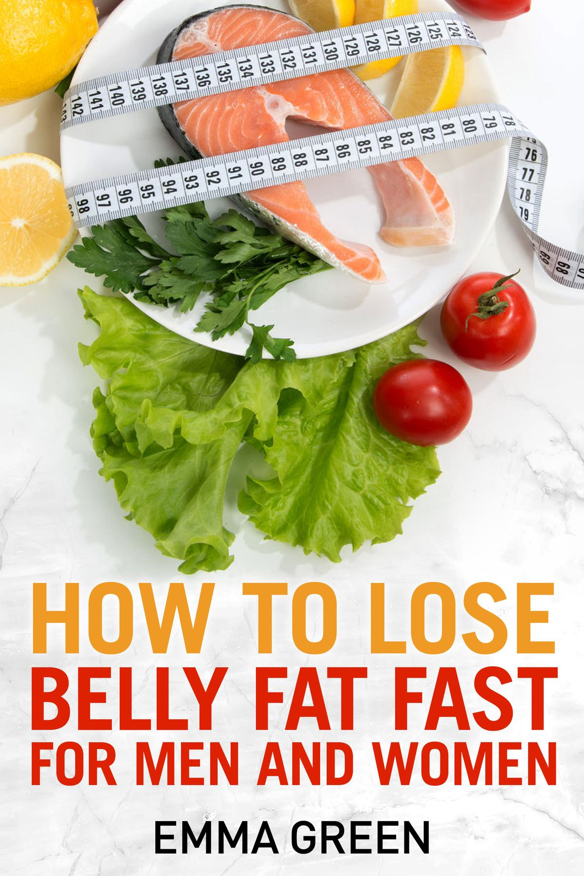 How To Lose Belly Fat Fast Men
 How to Lose Belly Fat Fast For Men and Woman eBook by Emma