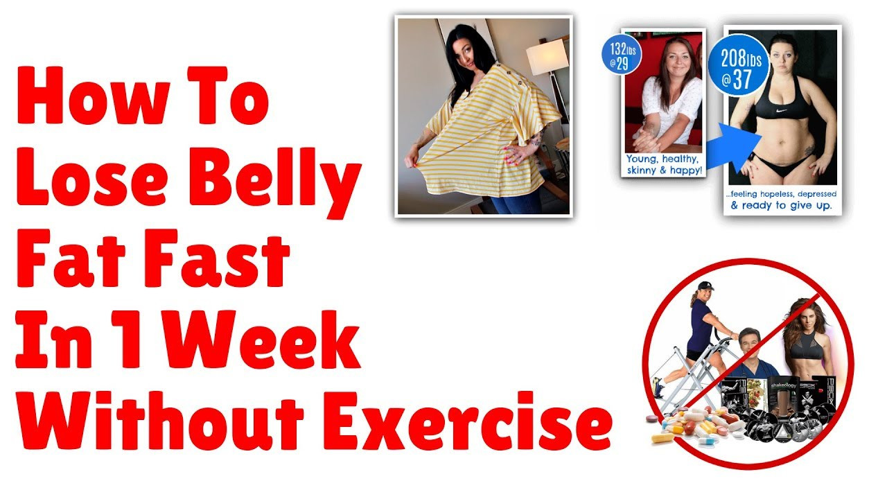 How To Lose Belly Fat Fast Without Exercise
 How To Lose Belly Fat Fast In 1 Week Without Exercise