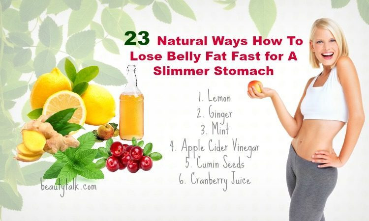How To Lose Belly Fat Fast Without Working Out
 23 Natural Ways How To Lose Belly Fat Fast for A Slimmer