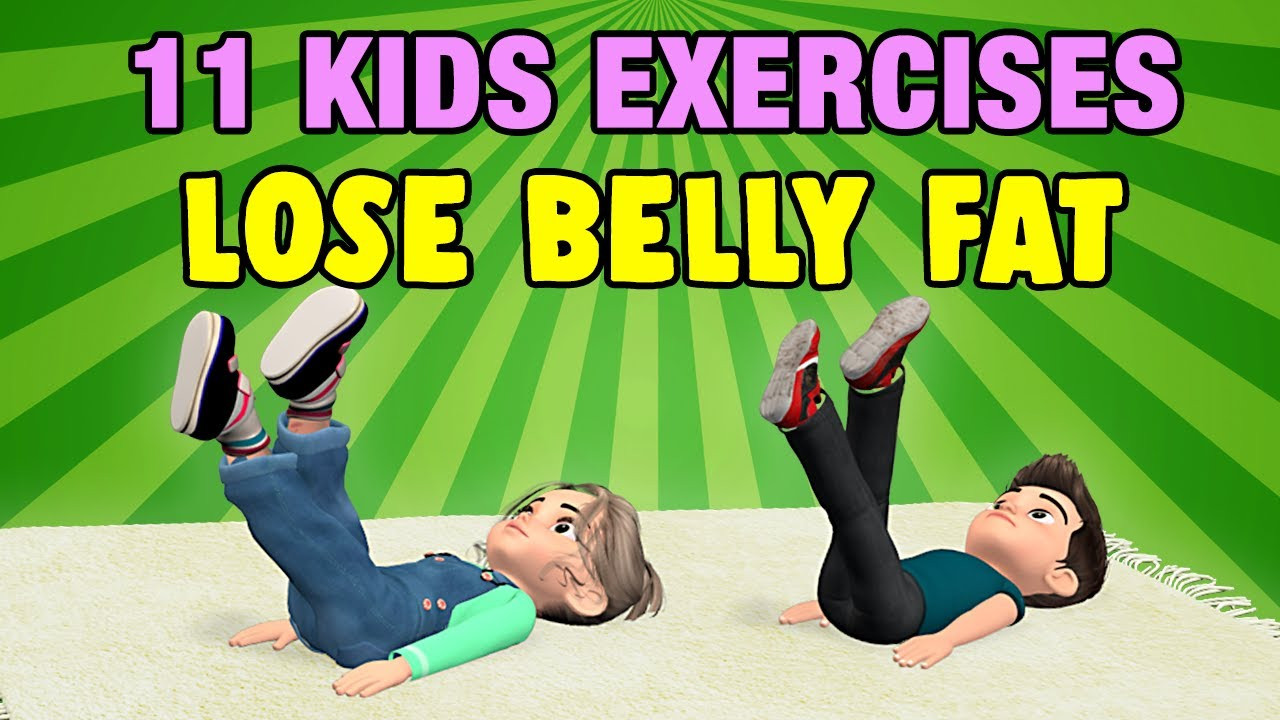 How To Lose Belly Fat For Kids
 11 Kids Exercises To Lose Belly Fat At Home