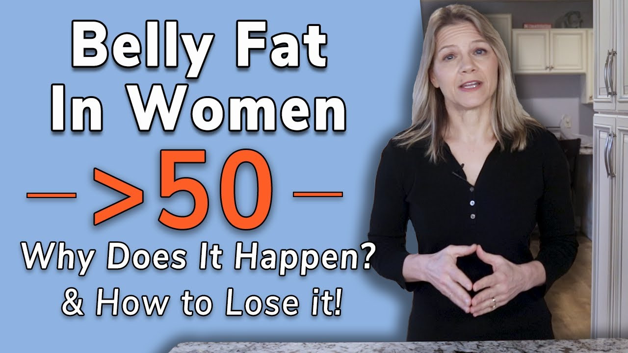 How To Lose Belly Fat For Women Over 50
 Belly Fat in Women Over 50 Why It Happens