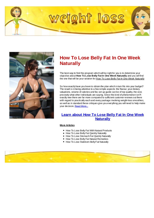 How To Lose Belly Fat In 1 Week
 How to lose belly fat in one week naturally