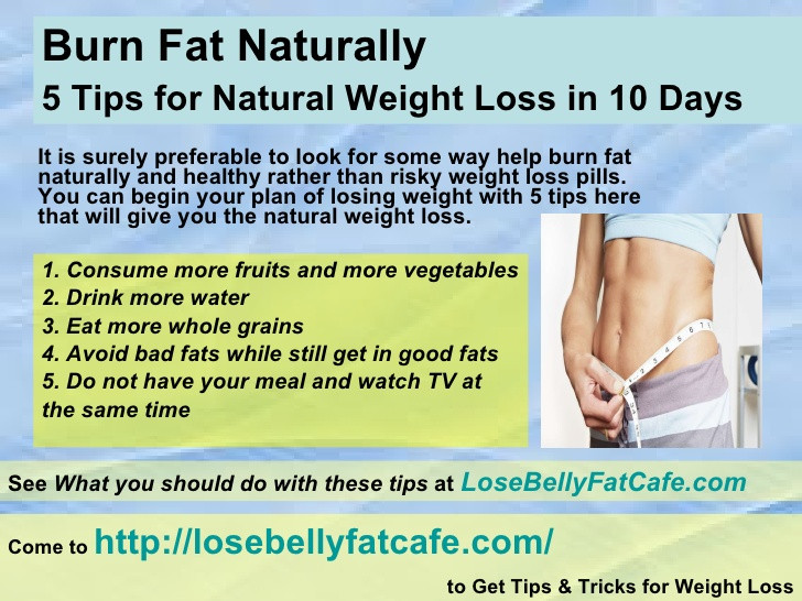 How To Lose Belly Fat In 10 Days
 Burn fat naturally 5 tips for natural weight loss in 10 days