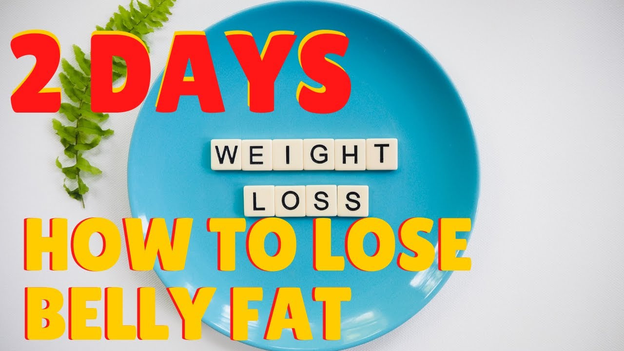 How To Lose Belly Fat In 2 Days
 how to lose belly fat in 2 days Simple steps