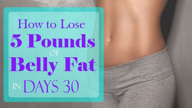 How To Lose Belly Fat In 5 Days
 How to Lose 5 Pounds of Belly Fat in 30 Days Ultimate