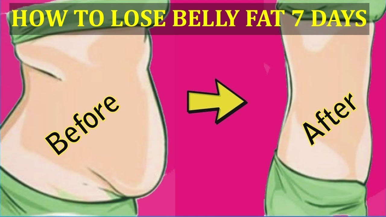 How To Lose Belly Fat In 7 Days
 How To Lose Belly Fat in 7 Days