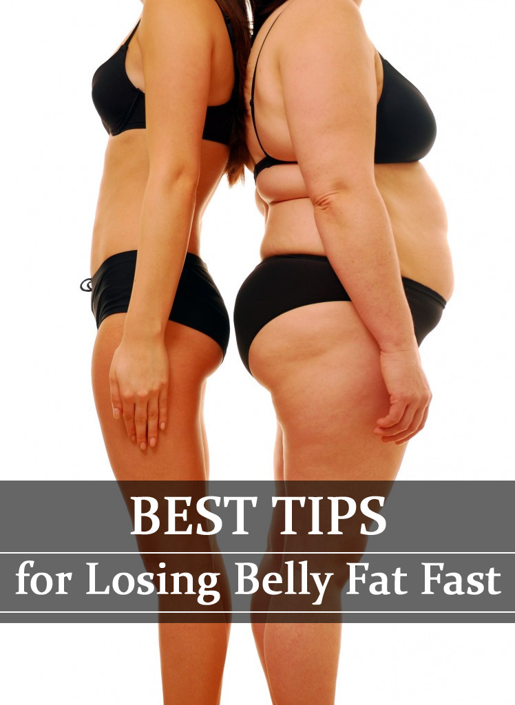 How To Lose Belly Fat Quick
 Best Tips for Losing Belly Fat Fast