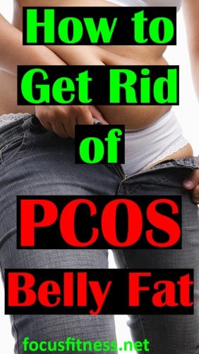 How To Lose Belly Fat With Pcos
 12 Tips on How to Get Rid of PCOS Belly Fat Focus Fitness