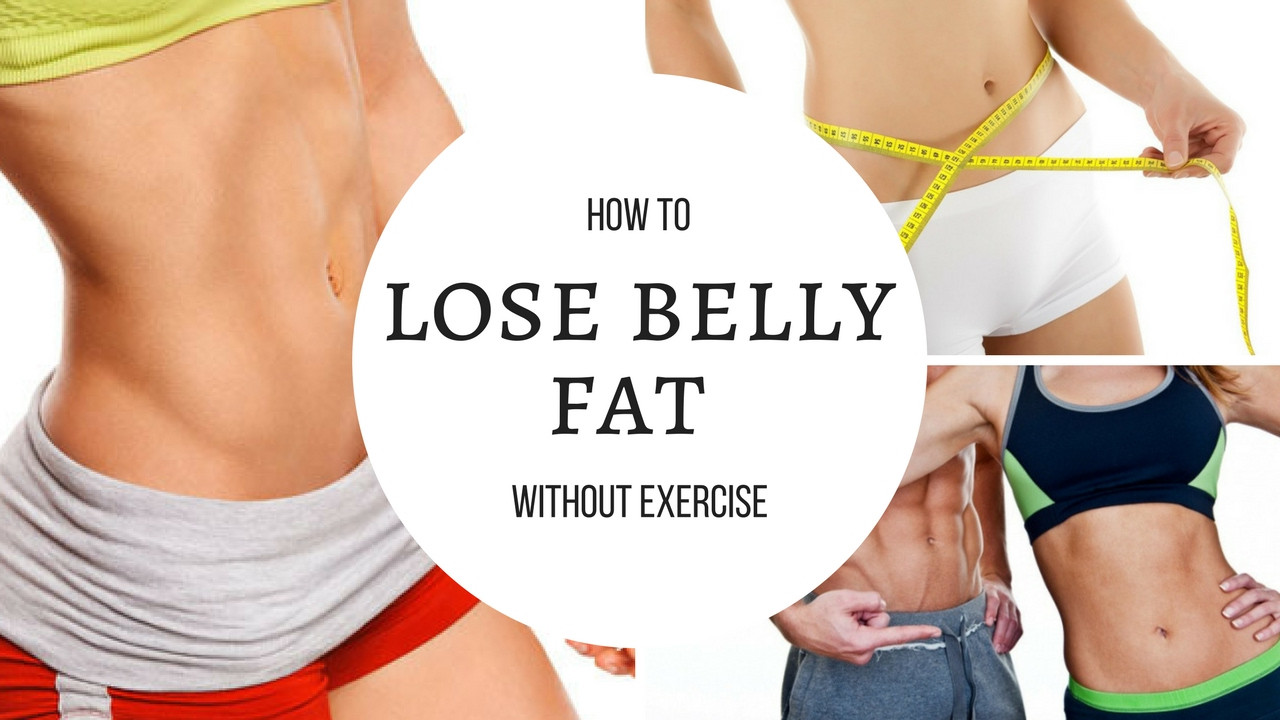 How To Lose Belly Fat Without Exercise
 How to lose belly fat without exercise