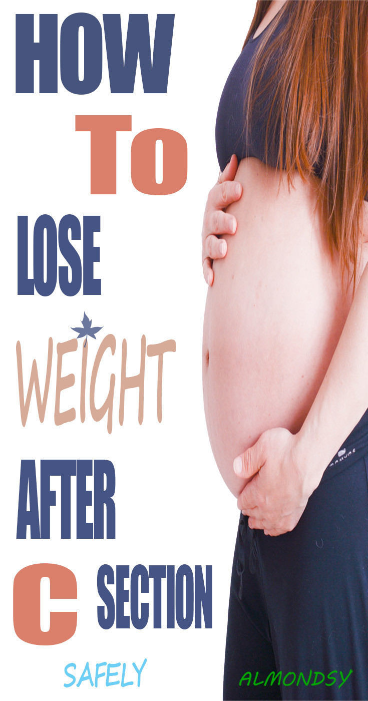 How To Lose Weight After C Section
 How To Lose Weight After C Section Safely Almondsy