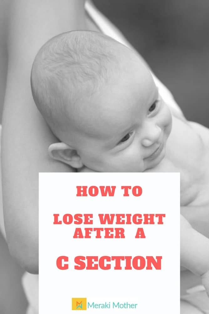 How To Lose Weight After C Section
 How to Lose Weight After C Section Meraki Mother