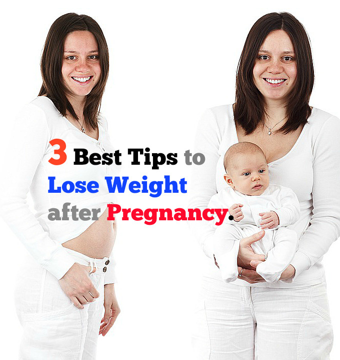 How To Lose Weight After Pregnancy
 3 Top Tips to Lose Weight Safely After Pregnancy