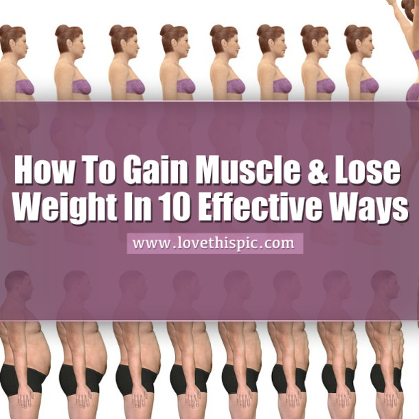 How To Lose Weight And Gain Muscle
 How To Gain Muscle & Lose Weight In 10 Effective Ways