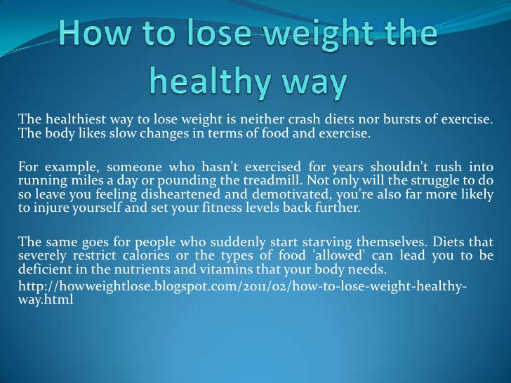 How To Lose Weight Healthy
 How to lose weight the healthy way